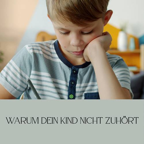 Warum dein Kind nicht zuhört