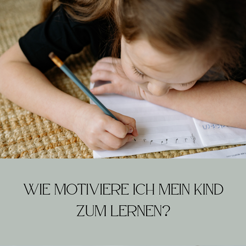 Wie motiviere ich mein Kind zum lernen?
